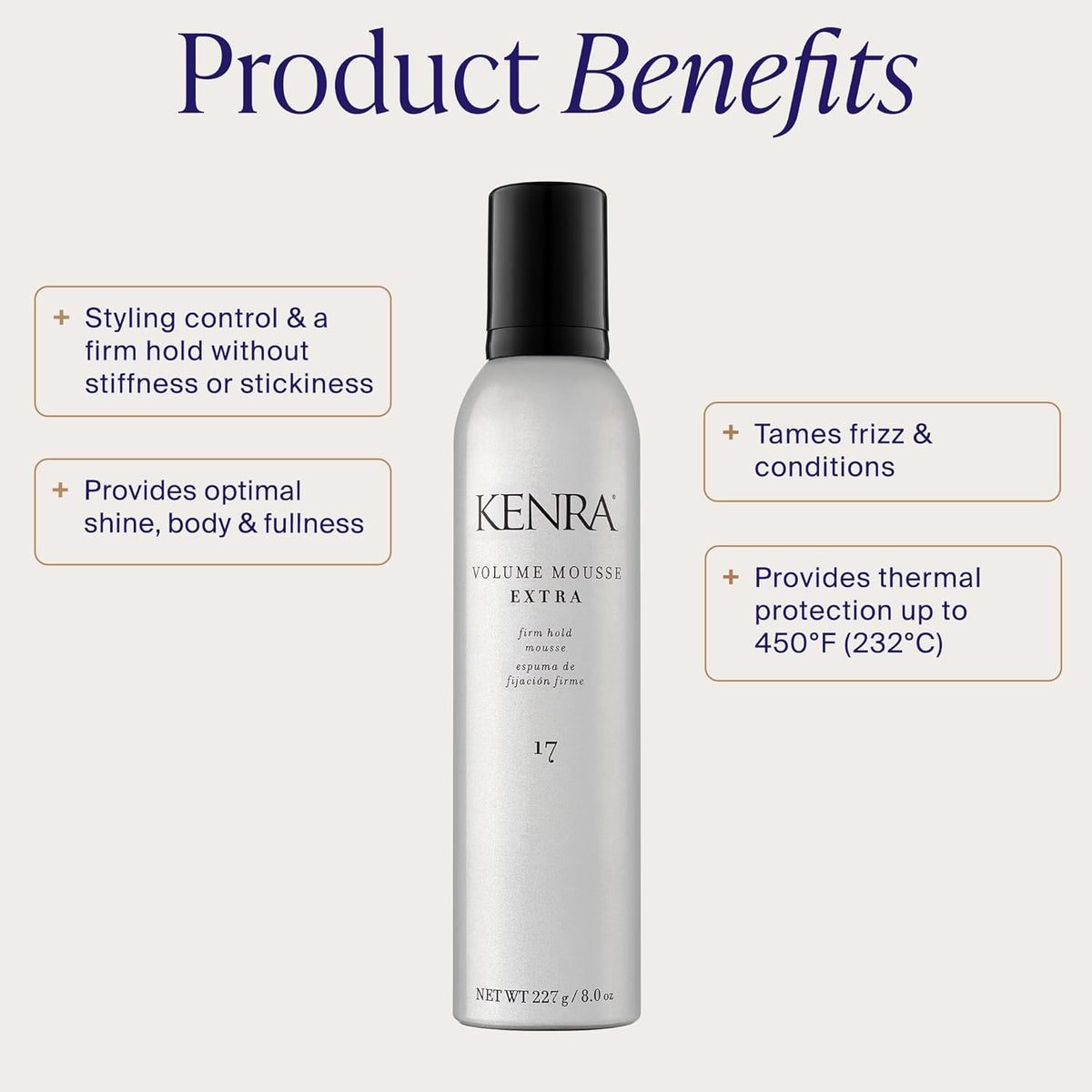 Kenra Volume Mousse Extra 17 | Firm Hold Mousse | Non-drying, Non-flaking Lightweight Formula | Tames Frizz & Conditions |Thermal Protection up to 450F| All Hair Types | 8 oz